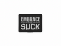 Embrace the Suck - Sticker